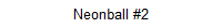 Neonball #2